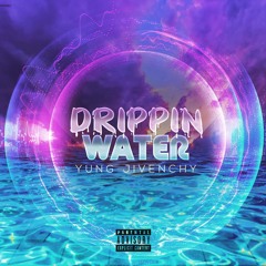 Drippin Water