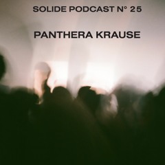 Solide Podcast #025 - Panthera Krause