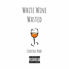 Codeine Kobe- White Wine Wasted