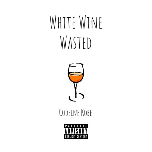 Codeine Kobe- White Wine Wasted