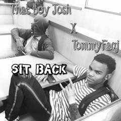 Sit Back Ft. TommyFaqi(prod.by Pilgrim)