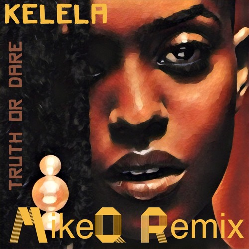 Kelela - Truth Or Dare (MikeQ Remix)