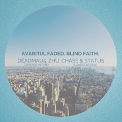 Avaritia (Dimension Remix) Vs Faded Vs Blind Faith (Loadstar Remix)
