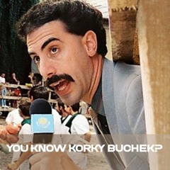 Borat - You Know Korky Buchek?