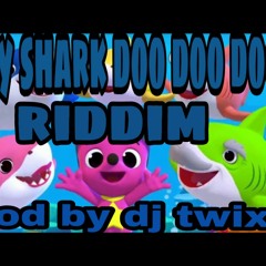 BABY SHARK RIDDIM prod by dj twix 2018