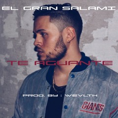 TE AGUANTE [ PROD. WEVLTH ]