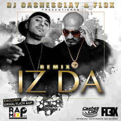 DJ CASHESCLAY & FL3X ft.XATAR - REMIX IZ DA