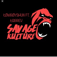 LOWBOYSHUN SAVAGE FT. LGBREV