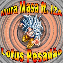 Mura Masa ft. IZA - Lotus Pesadão (Shavozo VIP Edit)