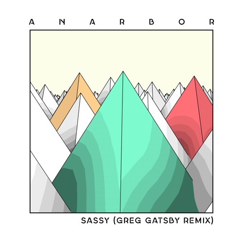 Anarbor - Sassy (Greg Gatsby Remix)