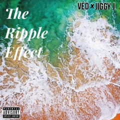 Véd x Jiggy J- The Ripple Effect (prod. J Roes)