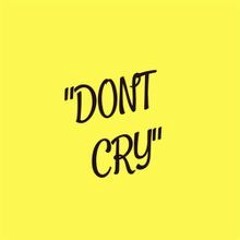 Dont Cry
