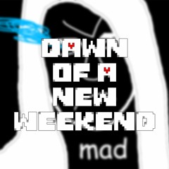 Dawn Of A New Weekend [A "Friday" Megalo]