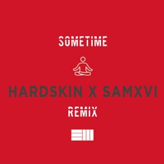 Russ -Some Time (HardSkin x Sam XVI Remix)