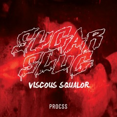 Sugar Slug - Viscous Squalor