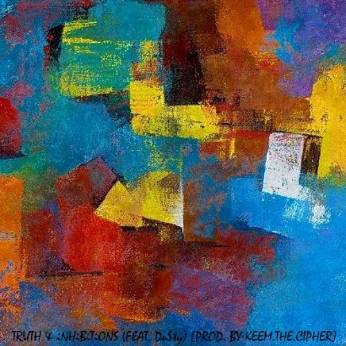 TRUTH & iNHIBiTiONS(prod. keem the cipher)