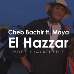 Cheb Bechir & Maya - Hazar - Moez Khayati EDIT