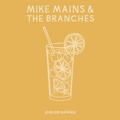 Mike Mains & The Branches - Endless Summer