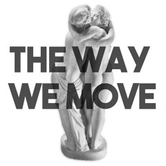 The Way We Move (Ax Muse X Tamtam)