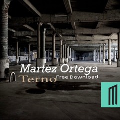 Martez Ortega - Terno (Original Mix)Free Download