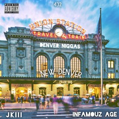 JKIII "Denver Niggas" - FT Infamouz Age (Prod. #NewDenver)