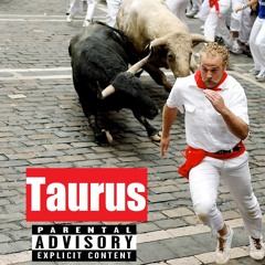 Taurus(Prod. Chuki Beats)
