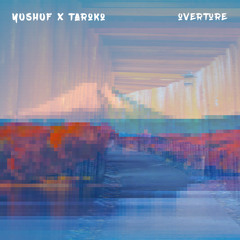YUSHUF x TAROKO - Overture