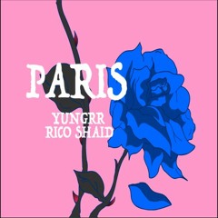 PARIS ft. YUNGRR, RICO SHAID (prod. by False Ego)