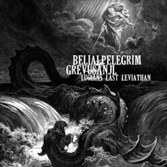 Lucian's Last Leviathan | Belial Pelegrim & GrevusAnjl