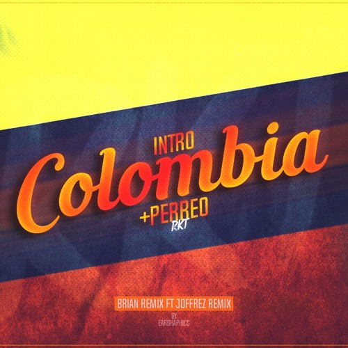 INTRO COLOMBIA + PERREO RKT - BRIAN REMIX FT JOFFREZ REMIX