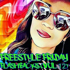 FREESTYLE FRIDAY FLASHBACKS (VoL 12)