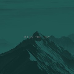Kiss The Sky (Prod. by Sinima)