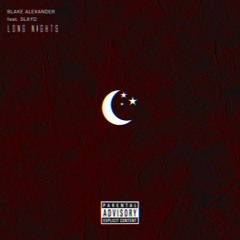 Long Nights Ft. Slayd