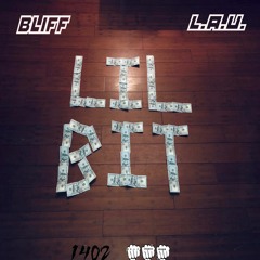 Bliff x L.A.U. - Lil Bit [Prod. apostle beats]
