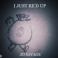 Jo Savage - Just Re'd Up (Prod. by Josh Heflinger)