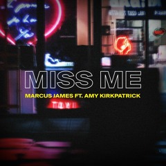 Marcus James - Miss Me (feat. Amy Kirkpatrick)