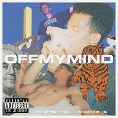 Off My Mind (Prod By Sha)