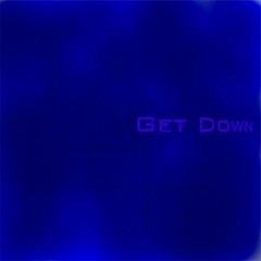 GET DOWN