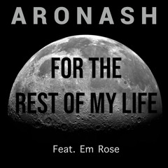 For the rest of my life (feat. Em Rose)