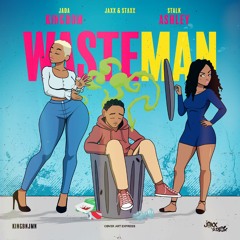Jada Kingdom & Stalk Ashley - Wasteman
