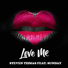Steven Tzimas Ft. Sunday - Love Me (Radio Mix)
