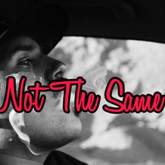 Not The Same