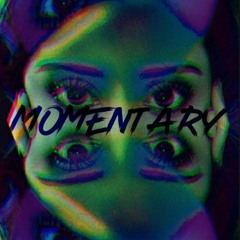 Momentary
