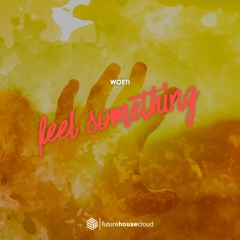 Woeti - Feel Something
