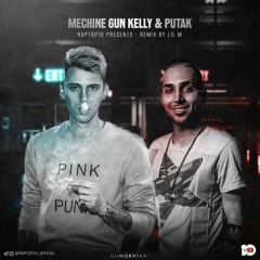 Putak & Mechine Gun Kelly (Mix)