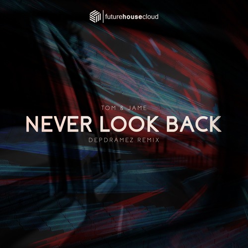 Tom & Jame - Never Look Back (Depdramez Remix)(Free Download)