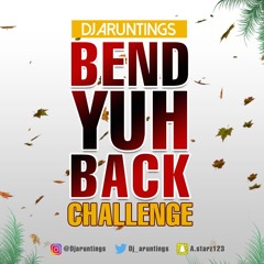 DJAruntings Bend Yuh Back Challenge