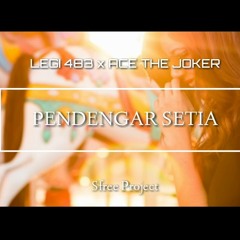Pendengar_setia_-_legi_483_x_ace_the_joker.mp3