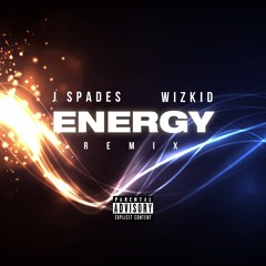 J Spades x Wizkid - Bad Energy (Remix)