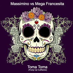 Fabio Massimino Vs Mega Francesita - Toma Toma (Pump Up CutRemix)